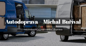Autodoprava - Michal Buříval, mezinárodní a vnitrostátní doprava 